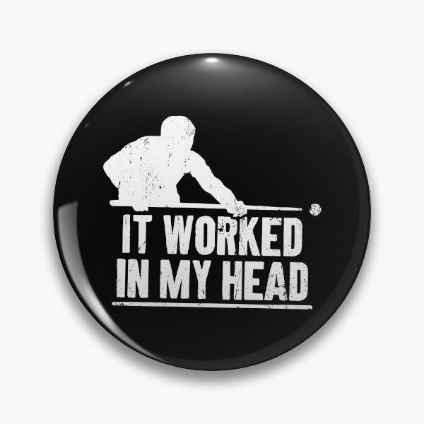 Item preview, It Worked in my Head - Pool Player Billiard 8-Ball Gift designed and sold by zemilrathemi.