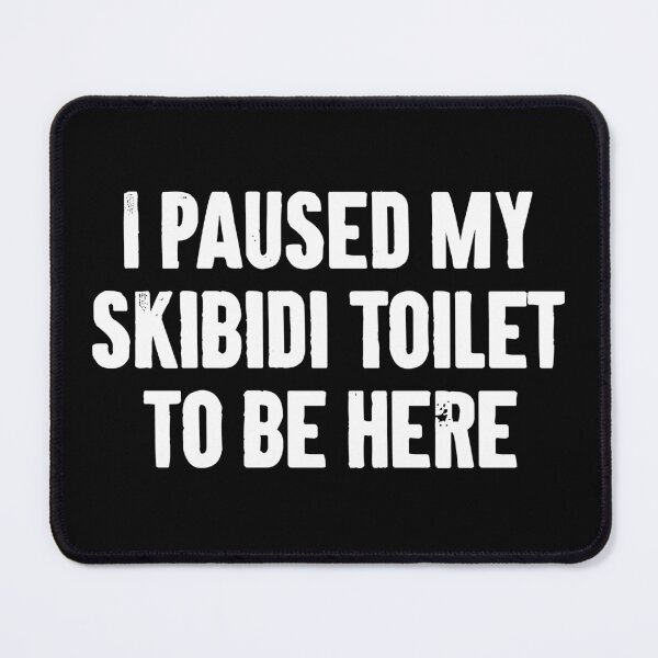 Item preview, I Paused My Skibidi Toilet to be Here designed and sold by zemilrathemi.