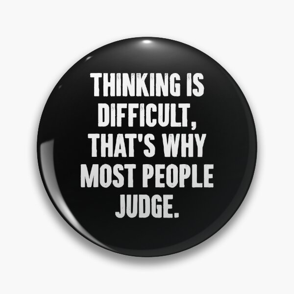 Item preview, Thinking is Difficult, That's Why Most People Judge - Sarcasm Saying designed and sold by zemilrathemi.