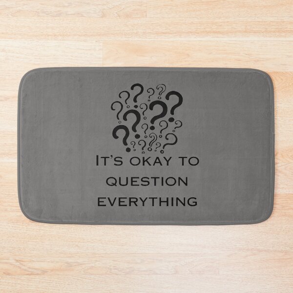 Item preview, IT'S OKAY TO QUESTION EVERYTHING  designed and sold by SunMoonPeace.