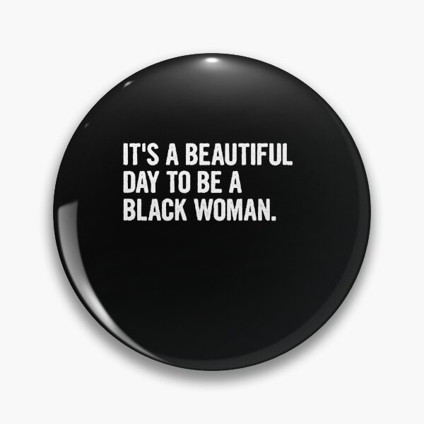 Item preview, It's A Beautiful Day To Be A Black Woman designed and sold by ruinzahelva.