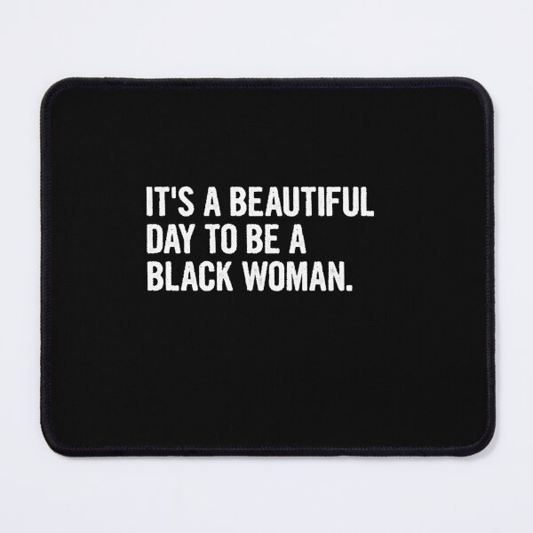 Item preview, It's A Beautiful Day To Be A Black Woman designed and sold by ruinzahelva.