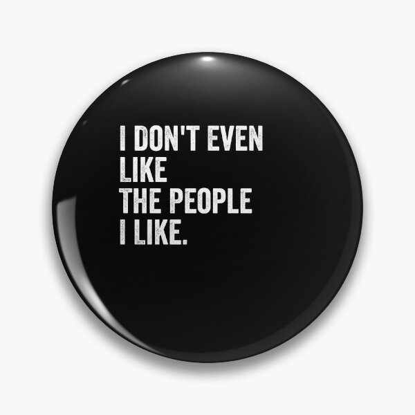 Item preview, I Don't Even Like The People I Like - Funny Sarcastic Introvert Humor designed and sold by ruinzahelva.