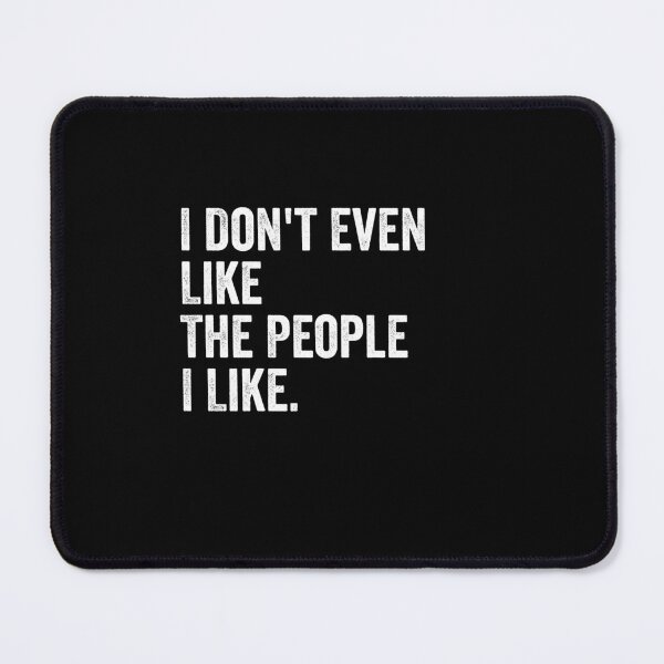 Item preview, I Don't Even Like The People I Like - Funny Sarcastic Introvert Humor designed and sold by ruinzahelva.