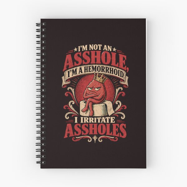 Item preview, I'm Not An Asshole I'm A Hemorrhoid I Irritate Asshole designed and sold by ImeldaSparks.