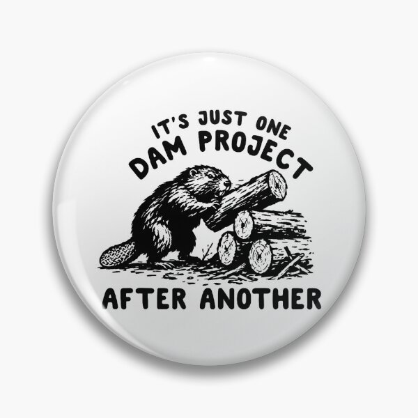 Item preview, It's Just One Dam Project After Another Beaver designed and sold by nryum.