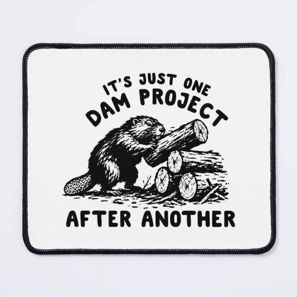 Item preview, It's Just One Dam Project After Another Beaver designed and sold by nryum.