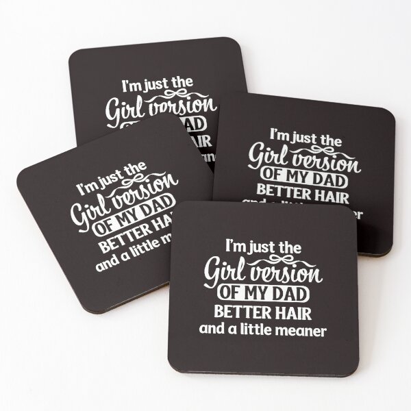 Item preview, I'm Just the Girl Version of My Dad Better Hair A little Meaner designed and sold by ImeldaSparks.