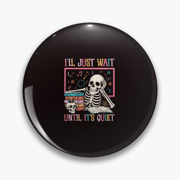 Item preview, I'll Just Wait Until It's Quiet Funny Skeleton Teacher Halloween designed and sold by ImeldaSparks.