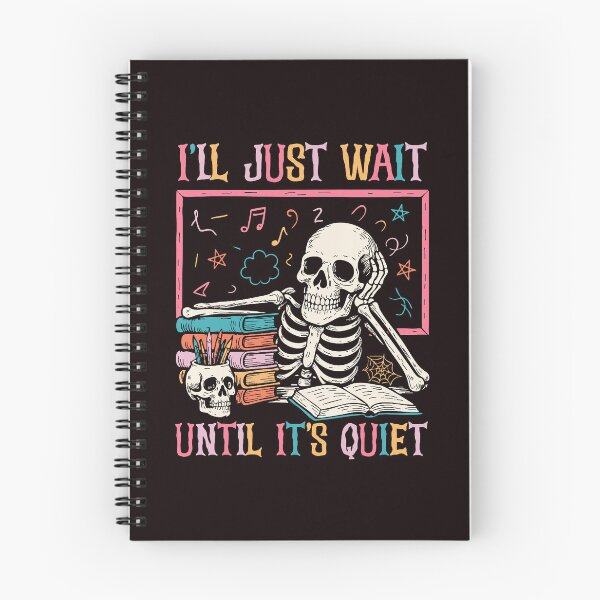 Item preview, I'll Just Wait Until It's Quiet Funny Skeleton Teacher Halloween designed and sold by ImeldaSparks.