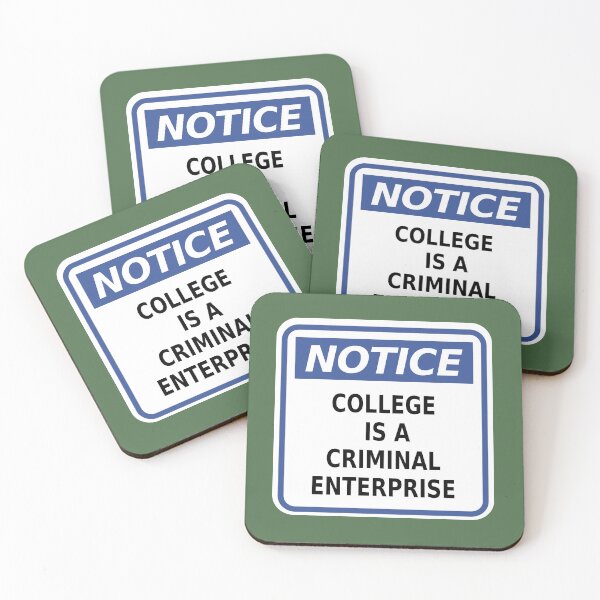 Item preview, Notice - College Is a Criminal Enterprise designed and sold by Karate Octopus.