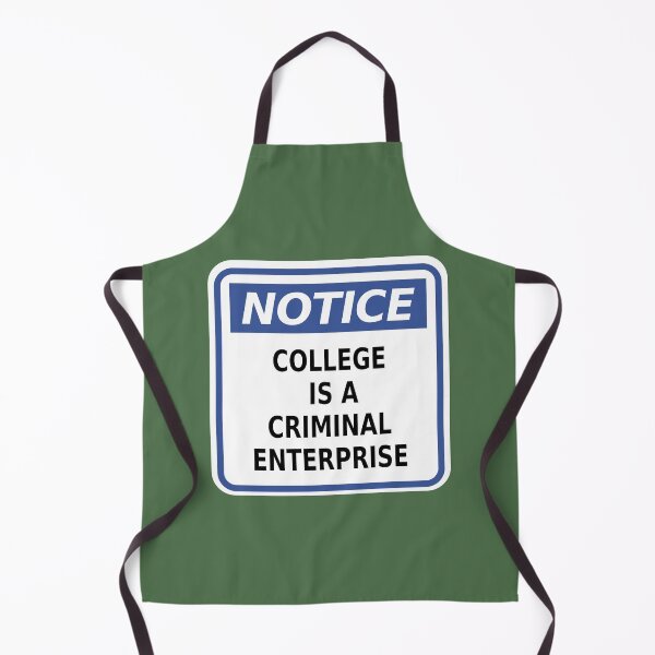 Item preview, Notice - College Is a Criminal Enterprise designed and sold by Karate Octopus.