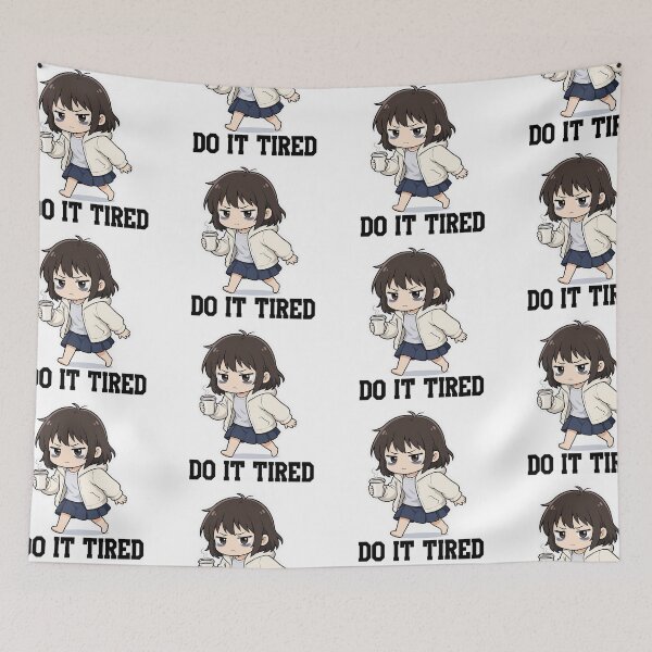 Item preview, Do It Tired, Cute Anime Girl, Motivational Funny Motto designed and sold by katerynaS99.