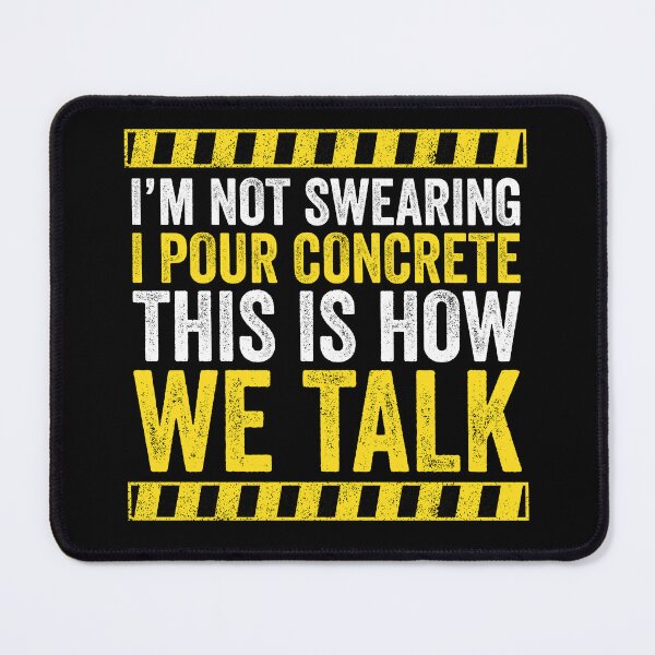 Item preview, I'm Not Swearing I Pour Concrete This Is How We Talk - Funny Construction Concrete Worker Humor designed and sold by chatrinemelca.