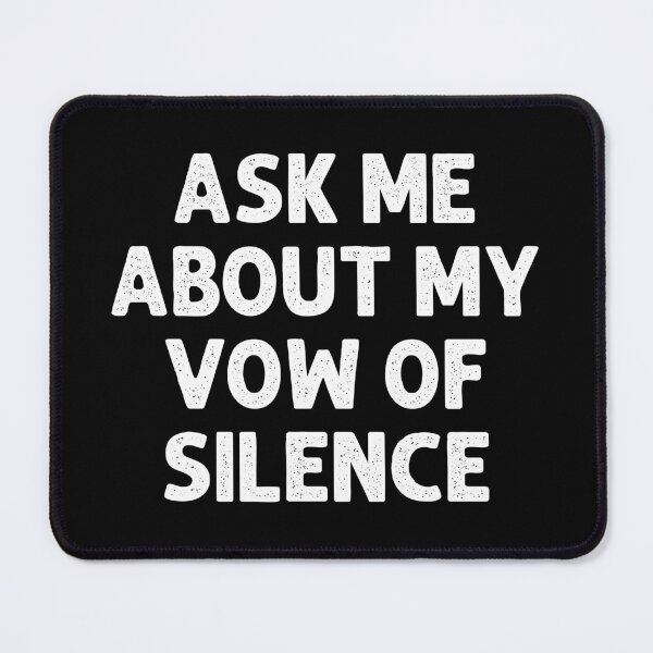 Item preview, Ask Me About My Vow Of Silence designed and sold by chatrinemelca.