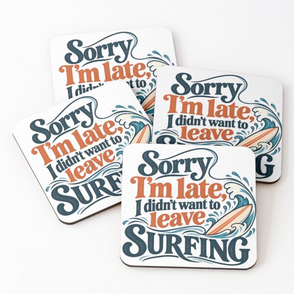 Item preview, Sorry I'm Late I Didn't Want To Leave Surfing Surfer Beach Ocean Waves Watersport designed and sold by SEEM-drawing.