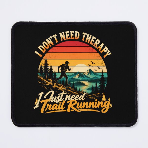 Item preview, I Don't Need Therapy I Just Need Trail Running Runner Outdoor Enthusiast designed and sold by RetroMini2026.