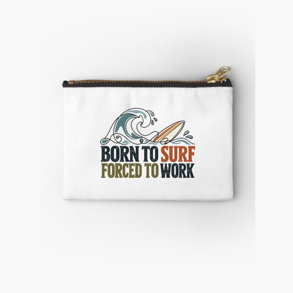 Item preview, Born To Surf Forced To Work Surfer Beach Ocean Life designed and sold by SEEM-drawing.