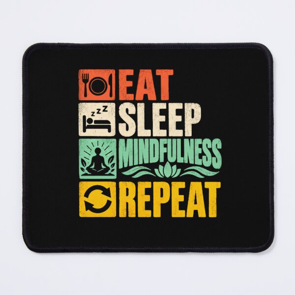 Item preview, Eat Sleep Mindfulness Repeat Meditation Yoga Wellness Living designed and sold by JonesFlora2025.
