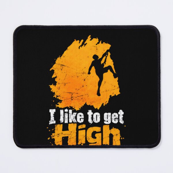 Item preview, I Like To Get High Rock Climbing Bouldering Climber designed and sold by JonesFlora2025.