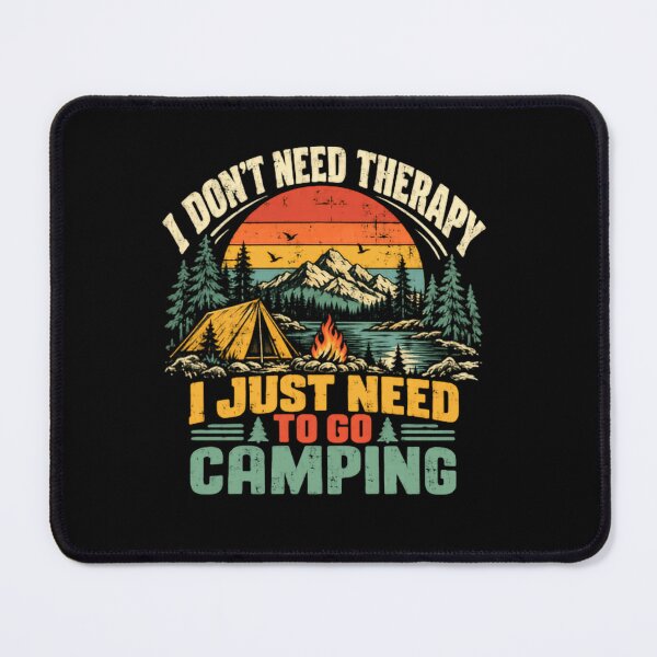 Item preview, I Don't Need Therapy I Just Need To Go Camping Outdoor Lover Camper designed and sold by RetroMini2026.