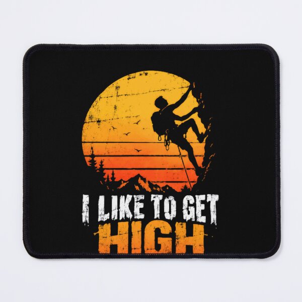 Item preview, I Like To Get High Rock Climbing Mountaineer Adventure designed and sold by JonesFlora2025.