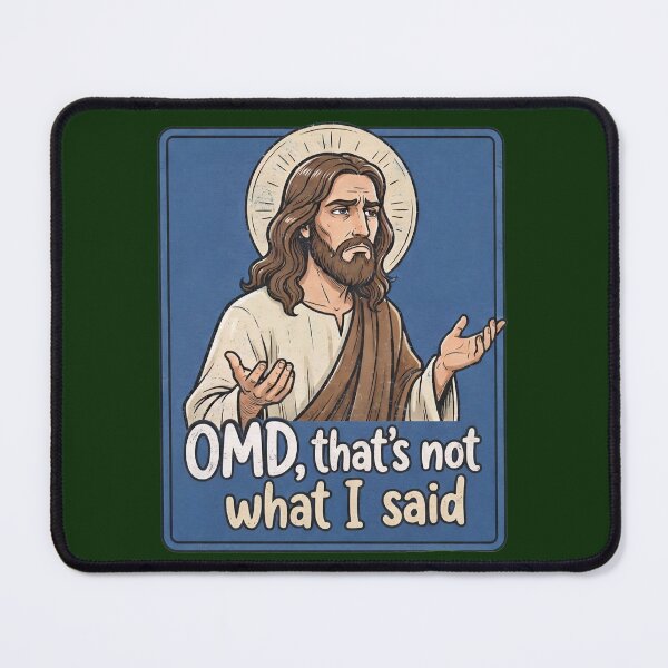 Item preview, OMD That's Not What I Said - Funny Jesus Meme designed and sold by FrozenFits.
