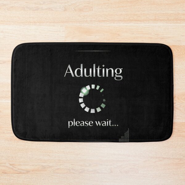 Item preview, Adulting Please Wait Loading Screen Humor designed and sold by jarpeloughpa.
