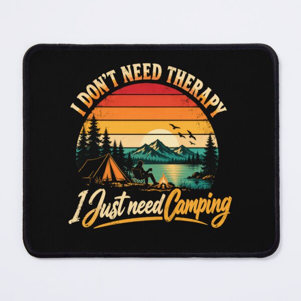 Item preview, I Don't Need Therapy I Just Need Camping Outdoor Enthusiast Nature Lover designed and sold by RetroMini2026.