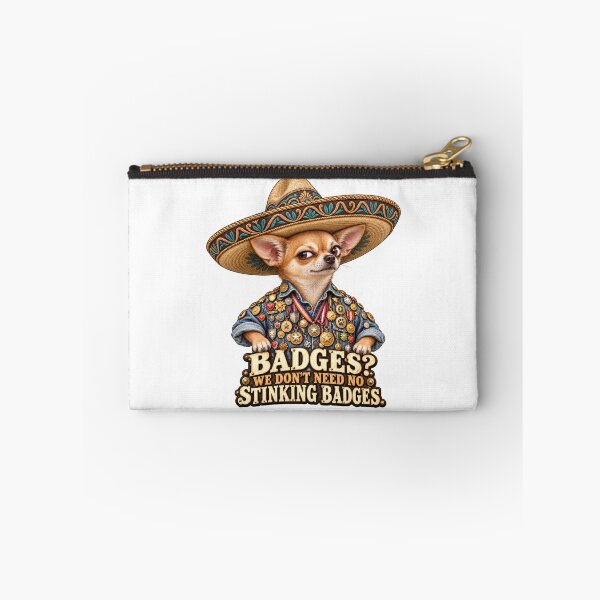 Item preview, We Don’t Need No Stinking Badges – Chihuahua in a Sombrero designed and sold by Russell Thorne.