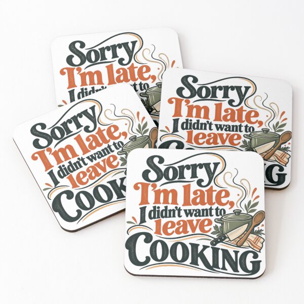 Item preview, Sorry I'm Late I Didn't Want To Leave Cooking Chef Culinary Foodie designed and sold by SEEM-drawing.