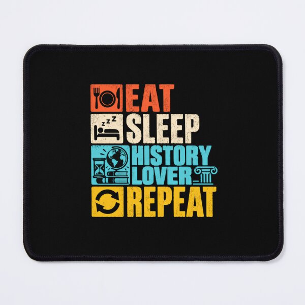 Item preview, Eat Sleep History Lover Repeat History Enthusiast Historian Teacher Student designed and sold by SkeletonsDanger.