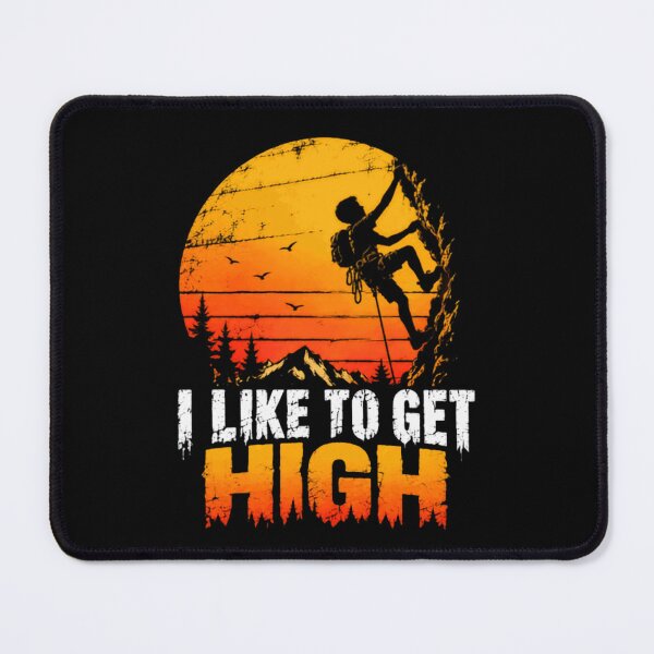 Item preview, I Like To Get High Rock Climbing Climber Mountaineering Enthusiast designed and sold by JonesFlora2025.
