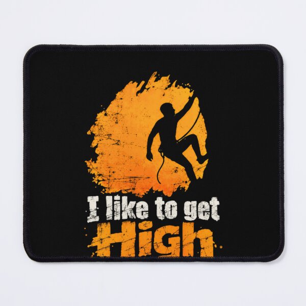 Item preview, I Like To Get High Rock Climbing Mountain Climber Adventurer designed and sold by JonesFlora2025.