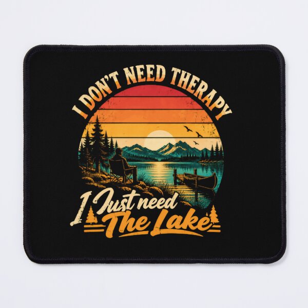 Item preview, I Don't Need Therapy I Just Need The Lake Lake Lover Outdoors Nature Relaxation designed and sold by RetroMini2026.