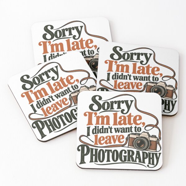 Item preview, Sorry I'm Late, I Didn't Want To Leave Photography Photographer Camera Enthusiast designed and sold by SEEM-drawing.