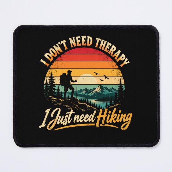 Item preview, I Don't Need Therapy I Just Need Hiking Outdoor Hiker Enthusiast designed and sold by RetroMini2026.