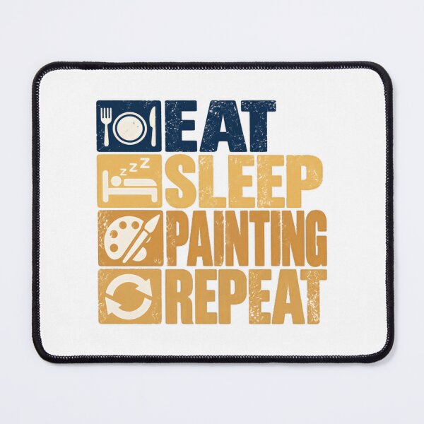 Item preview, Eat Sleep Painting Repeat Painter Artist Life Hobby designed and sold by NeedForParks.