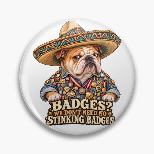 Item preview, We Don’t Need No Stinking Badges – English Bulldog in a Sombrero designed and sold by Russell Thorne.