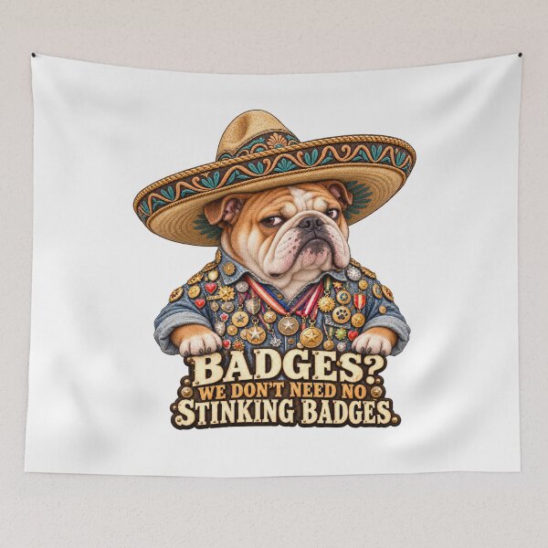 Item preview, We Don’t Need No Stinking Badges – English Bulldog in a Sombrero designed and sold by Russell Thorne.