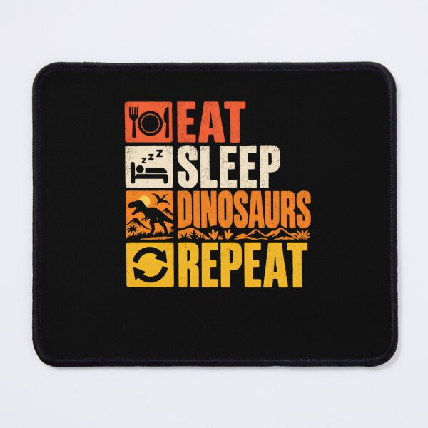 Item preview, Eat Sleep Dinosaurs Repeat Prehistoric Creature Lover Paleontology Fan designed and sold by HumansStuck12.