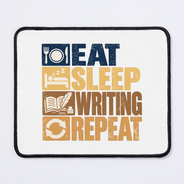 Item preview, Eat Sleep Writing Repeat Writing Lover Author Novelist designed and sold by NeedForParks.