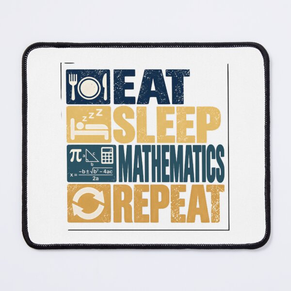 Item preview, Eat Sleep Mathematics Repeat Math Student Teacher Mathematician designed and sold by NeedForParks.