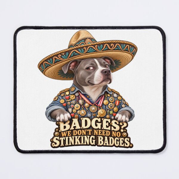 Item preview, We Don’t Need No Stinking Badges – Pit Bull Terrier in a Sombrero designed and sold by Russell Thorne.