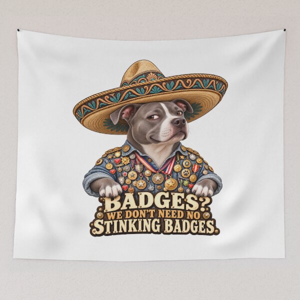 Item preview, We Don’t Need No Stinking Badges – Pit Bull Terrier in a Sombrero designed and sold by Russell Thorne.