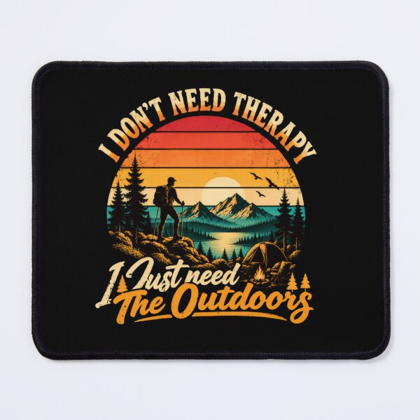 Item preview, I Don't Need Therapy I Just Need The Outdoors Hiking Camping Adventure Lover designed and sold by RetroMini2026.