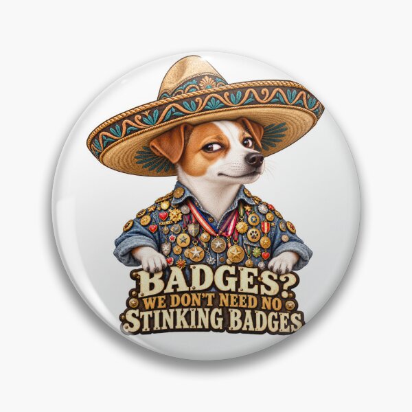 Item preview, We Don’t Need No Stinking Badges – Jack Russell Terrier in a Sombrero designed and sold by Russell Thorne.