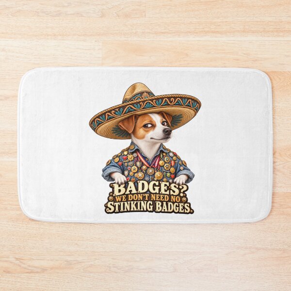 Item preview, We Don’t Need No Stinking Badges – Jack Russell Terrier in a Sombrero designed and sold by Russell Thorne.