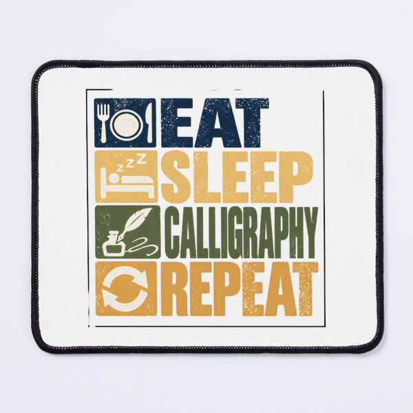 Item preview, Eat Sleep Calligraphy Repeat Calligraphy Artist Hobby designed and sold by NeedForParks.