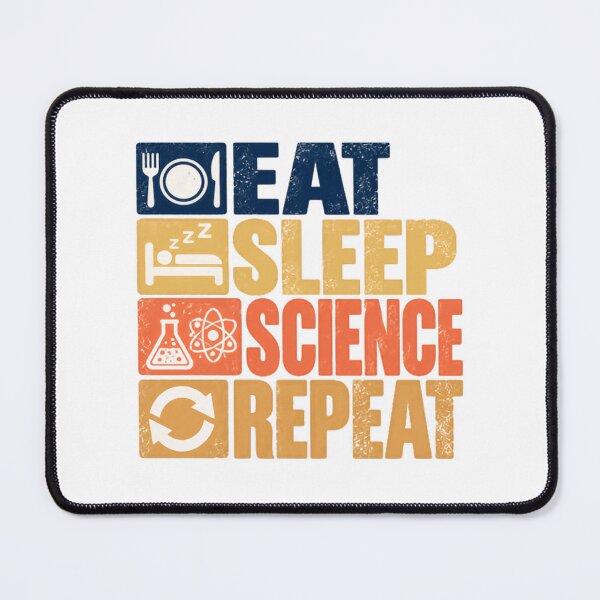 Item preview, Eat Sleep Science Repeat Science Lover Scientist designed and sold by NeedForParks.
